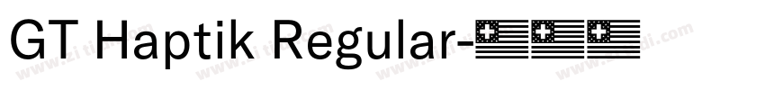 GT Haptik Regular字体转换